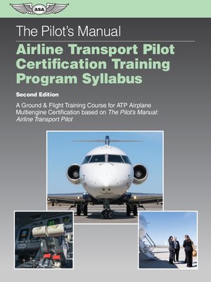 cover image of The Pilot's Manual Airline Transport Pilot Certification Training Program Syllabus